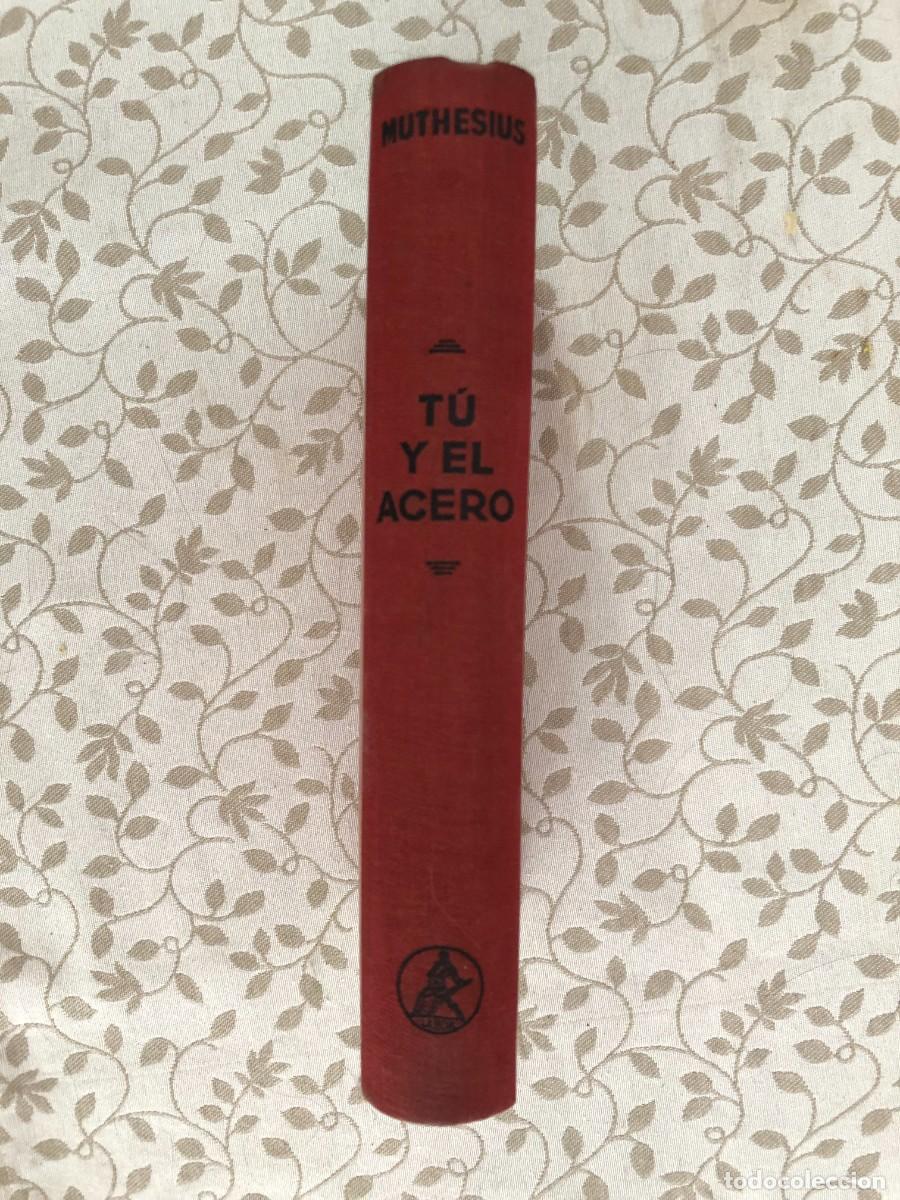 Libros de segunda mano de ciencias: W. MUTHESIUS: - TU Y EL ACERO. DESARROLLO Y PODERIO UNIVERSAL DE LA SIDERURGIA - (LABOR, 1960) - Foto 1