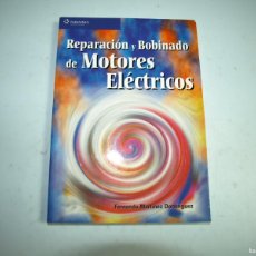 Libros de segunda mano de Ciencias: REPARACION Y BOBINADO DE MOTORES ELECTRICOS. Lote 401555559