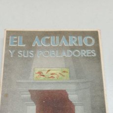Libros de segunda mano: MINISTERIO DE AGRICULTURA, EL ACUARIO Y SUS POBLADORES, LUIS PARDO AÑOS 40-50. Lote 401577299