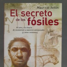 Libros de segunda mano: EL SECRETO DE LOS FÓSILES. MAURICIO ANTÓN. Lote 401959454