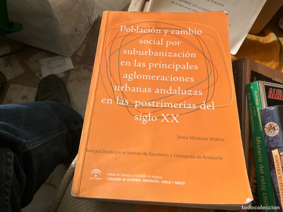 Gebrauchte B&uuml;cher der Wissenschaften: Poblaci&oacute;n y cambio social por suburbanizaci&oacute;n en las aglomeraciones urbanas andaluzas (Siglo XX).