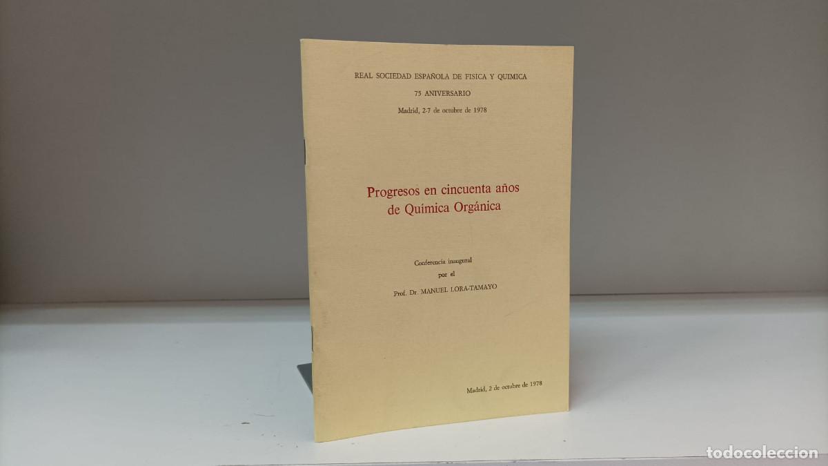Libri di seconda mano: Conferencia Progresos en cincuenta a&ntilde;os de Qu&iacute;mica Org&aacute;nica ~ Manuel Lora-Tamayo | ed.RSEFQ (1978)