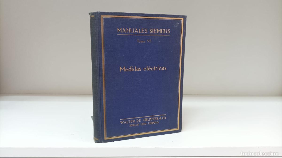 Libri di seconda mano: Manuales Siemens tomo VI: Medidas el&eacute;ctricas ~ Werner Skirl (E.R.Mata) | ed.Walter Gruyter Co (1930)