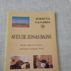 Libros de segunda mano: AVES DE ZONAS BAJAS. AVIFAUNA CANARIA II. 2. PEDRO MARTIN. ANTONIO CARDONA. CABILDO DE FUERTEVENTURA. Lote 403394264