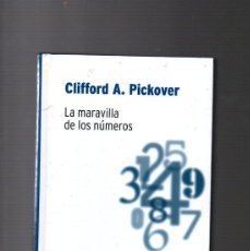 Libros de segunda mano de Ciencias: LA MARAVILLA DE LOS NÚMEROS - CLIFFORD A. PICKOVER - BIBLIOTECA DESAFÍOS MATEMÁTICOS RBA 2007. Lote 403421119