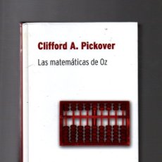 Libros de segunda mano de Ciencias: LAS MATEMÁTICAS DE OZ - CLIFFORD A. PICKOVER - BIBLIOTECA DESAFÍOS MATEMÁTICOS RBA 2007. Lote 403421594