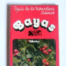 Libros de segunda mano: BAYAS - ROSE MARY Y SABINE DÄHNCKES - GUIA DE LA NATURALEZA EVEREST. Lote 403426019