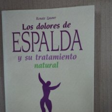 Libros de segunda mano: LOS DOLORES DE ESPALDA Y SU TRATAMIENTO NATURAL - REMATE ZAUNER. Lote 403492959