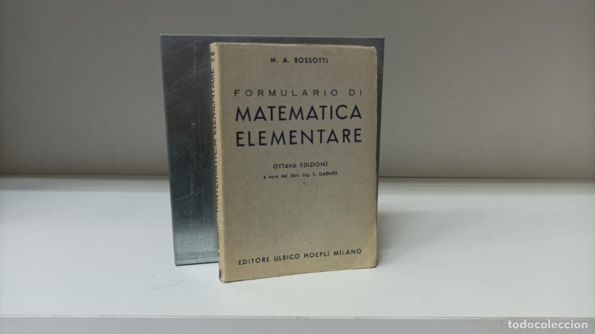 Libri di seconda mano: Formulario di matem&aacute;tica elementare ~ M.A.Rossotti (E.Garnier) | Ulrico Hoepli Milano Manuali (1954)