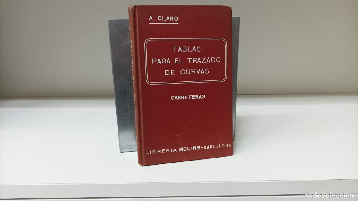 Libri di seconda mano: Tablas para trazado curvas arco de c&iacute;rculo (carreteras) ~ Arsenio Claro | ed.Librer&iacute;a Molins (????)