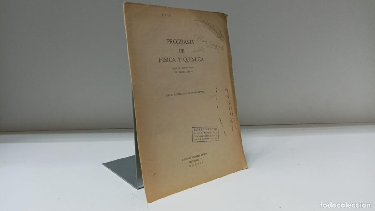 Libri di seconda mano: Programa de f&iacute;sica y qu&iacute;mica para sexto curso por el catedr&aacute;tico | ed.Librer&iacute;a Enrique Prieto (1939)