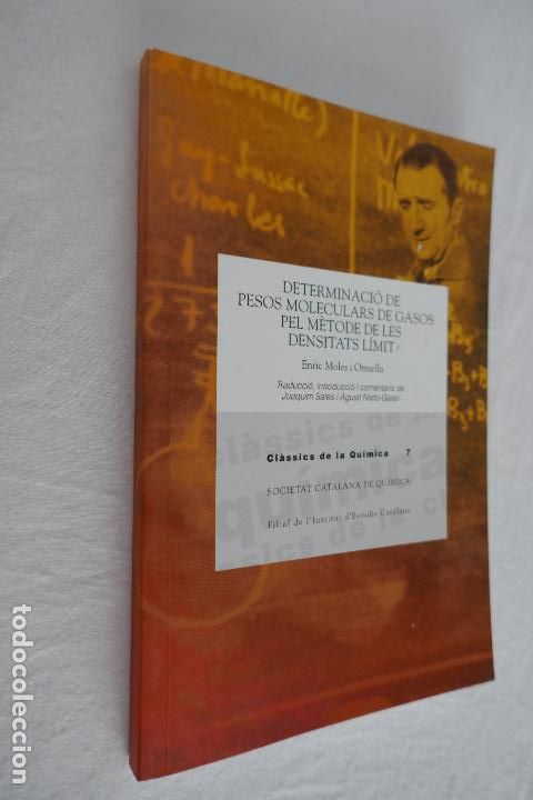 Libros de segunda mano de ciencias: DETERMINACI&Oacute; DE PESOS MOLECULARS DE GASOS &middot; ENRIC MOLES &middot; CL&Agrave;SSICS DE LA QU&Iacute;MICA (EN CATALAN) - Foto 4