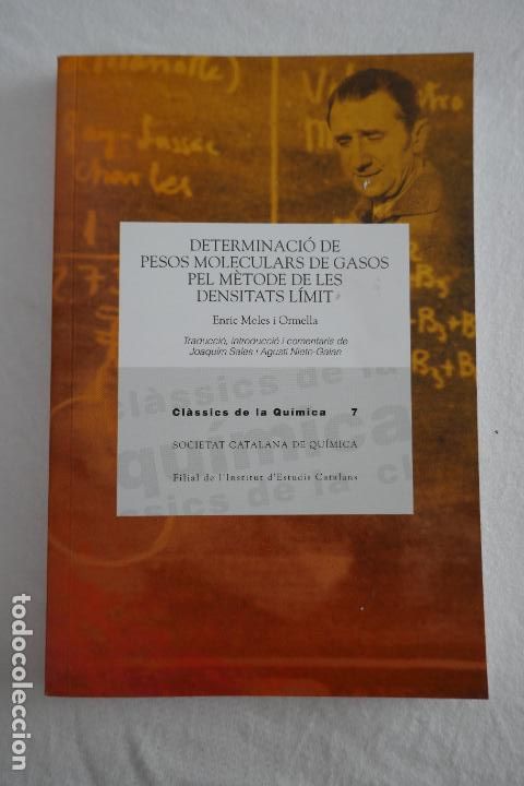 Libros de segunda mano de ciencias: DETERMINACI&Oacute; DE PESOS MOLECULARS DE GASOS &middot; ENRIC MOLES &middot; CL&Agrave;SSICS DE LA QU&Iacute;MICA (EN CATALAN) - Foto 1