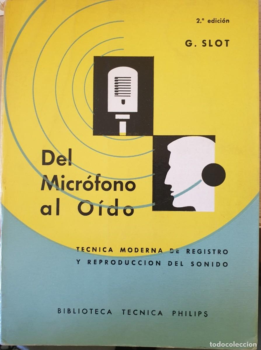 Libros de segunda mano de ciencias: DEL MICROFONO AL OIDO. - SLOT, G. - Foto 1
