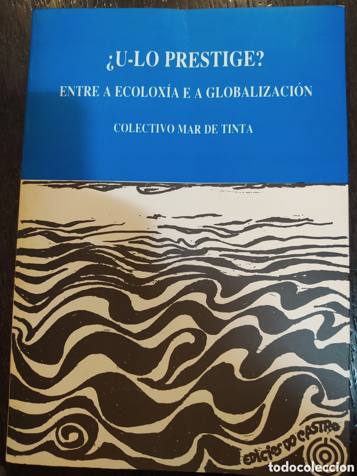 Libros de segunda mano: U-lo Prestige? Entre a ecolox&iacute;a e a globalizaci&oacute;n - Foto 1
