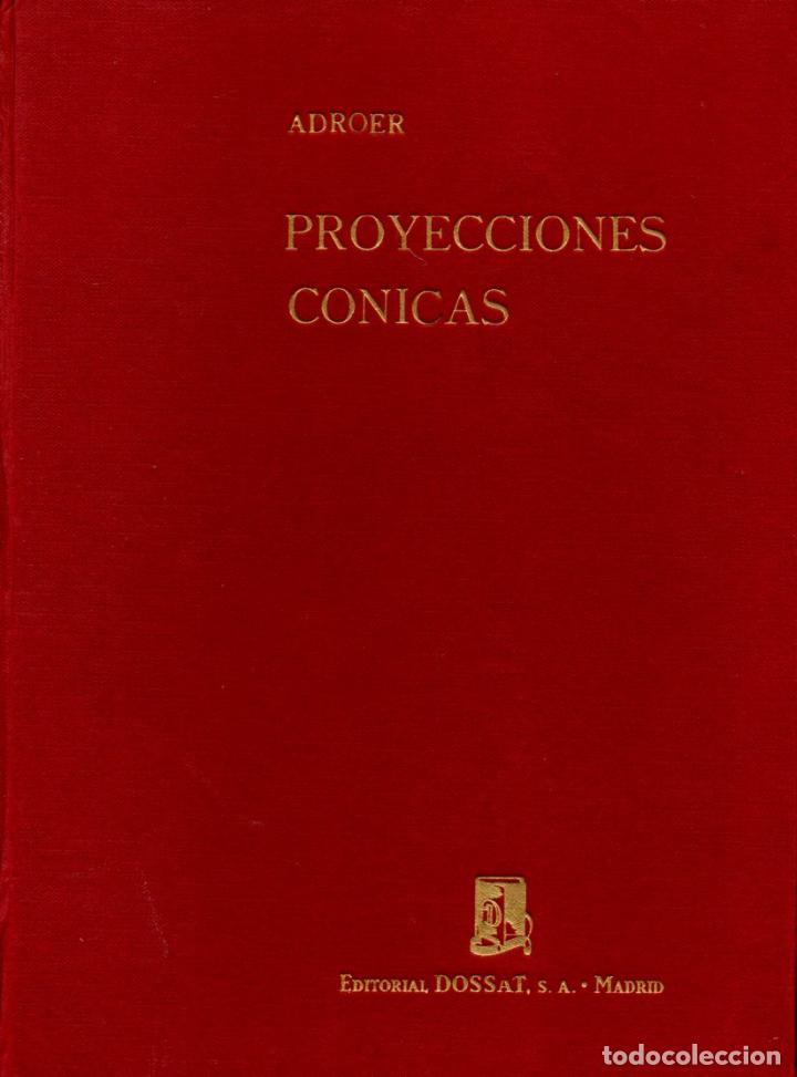 Libros de segunda mano de ciencias: ADROER : PROYECCIONES C&Oacute;NICAS (DOSSAT, 1953) GRAN FORMATO - Foto 1