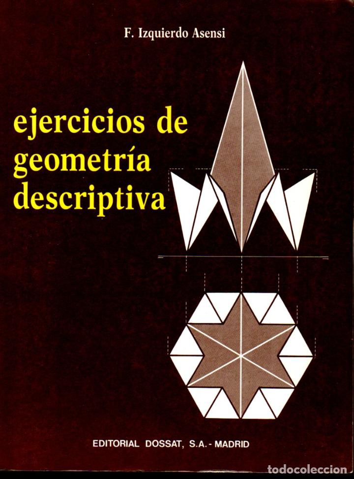 Libros de segunda mano de ciencias: IZQUIERDO ASENSI : EJERCICIOS DE GEOMETR&Iacute;A DESCRIPTIVA (DOSSAT, 1987) GRAN FORMATO - Foto 1