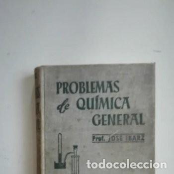 Libros de segunda mano de ciencias: Problemas de Qu&iacute;mica General Jos&eacute; Ibarz 2&ordf; edici&oacute;n 1954 - Foto 1