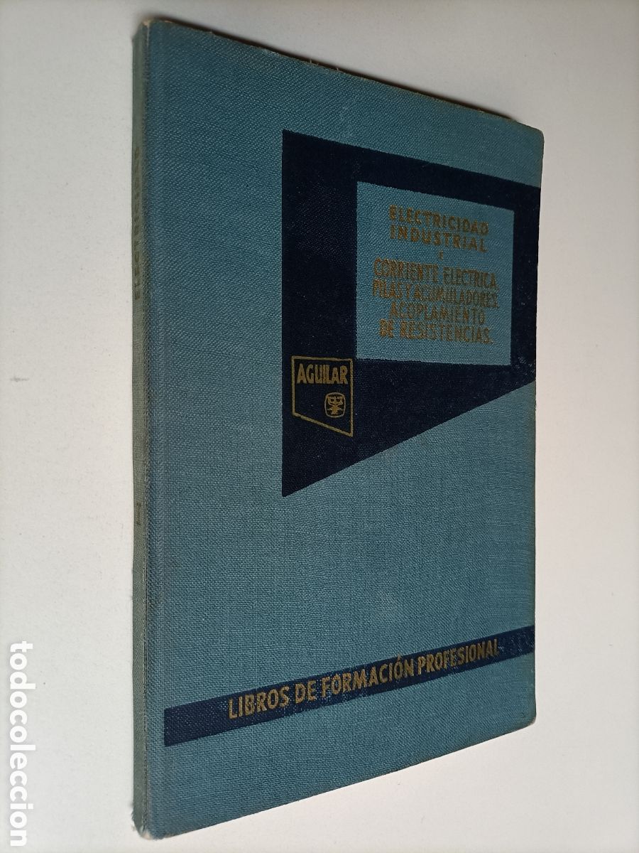 Libri di seconda mano: Electricidad industrial y corriente el&eacute;ctrica. Pila y acumuladores Acoplamiento de resistencias .