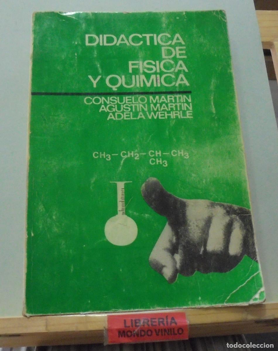 Second hand books of Sciences: Didactica de f&iacute;sica y qu&iacute;mica. Consuelo Mart&iacute;n, Agust&iacute;n Mart&iacute;n, Adela Werhle
