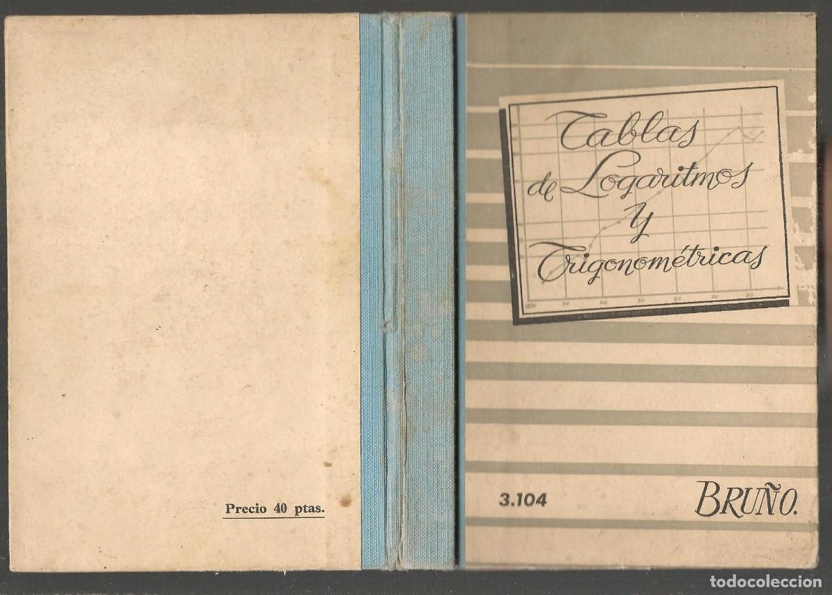 Libros de segunda mano de ciencias: TABLAS DE LOGARITMOS Y TRIGONOM&Eacute;TRICAS. EDICIONES BRU&Ntilde;O. 1968. (T/5) - Foto 2