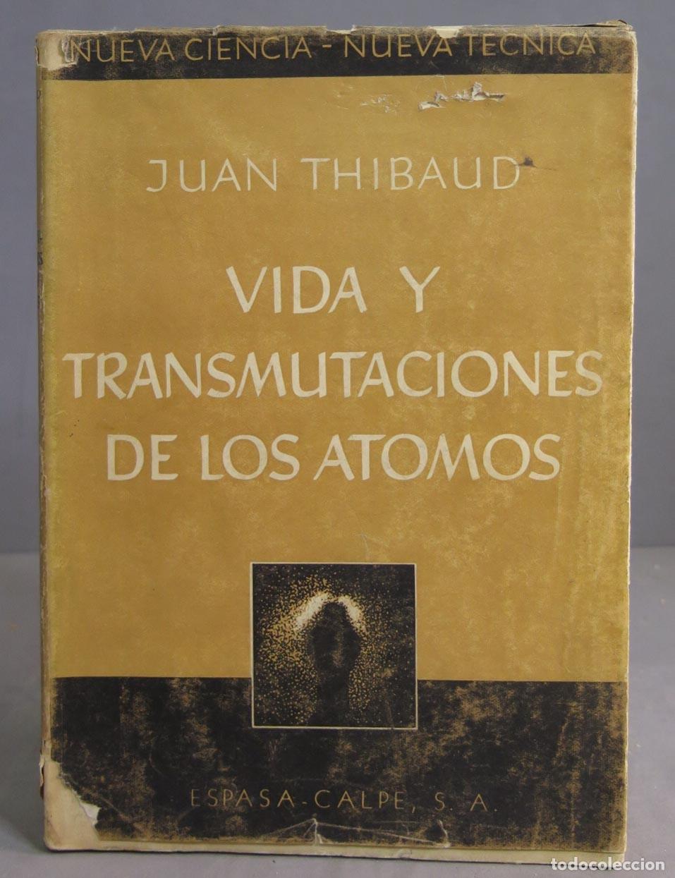 Libros de segunda mano de ciencias: VIDA Y TRANSMUTACIONES DE LOS ATOMOS. THIBAUD - Foto 1