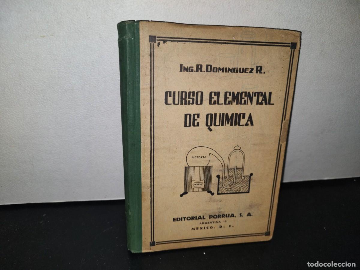 Libros de segunda mano de ciencias: 70- CURSO ELEMENTAL DE QU&Iacute;MICA - ING. R. DOM&Iacute;NGUEZ R. - 1948 - Foto 1