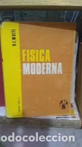 Second hand books of Sciences: f&iacute;sica moderna H E White