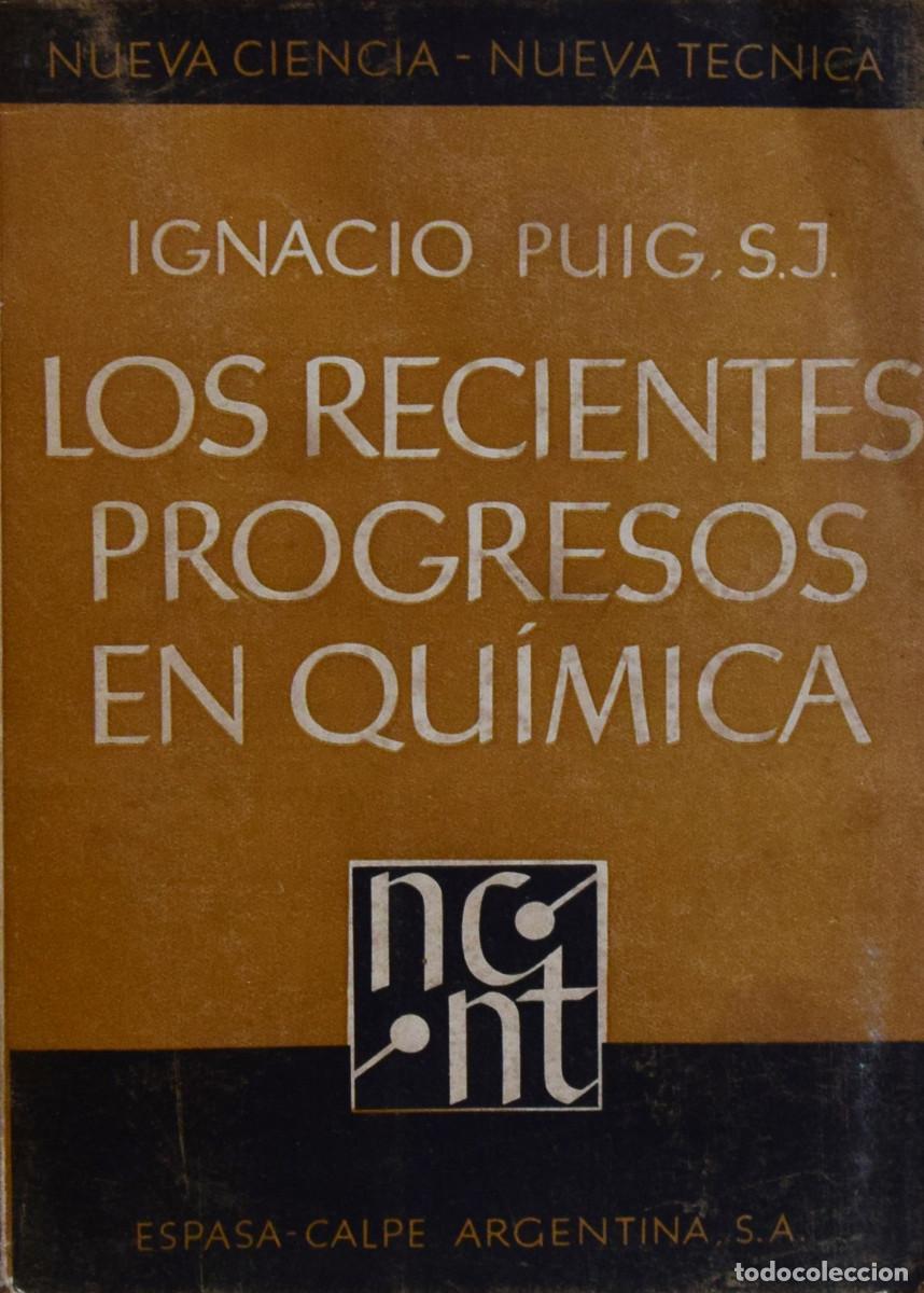Libros de segunda mano de ciencias: LOS RECIENTES PROGRESOS EN QU&Iacute;MICA - Ignacio PUIG - Foto 1