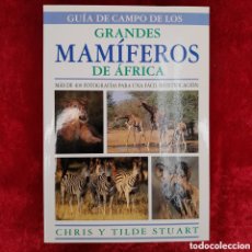 Libros de segunda mano: L-7618. GUIA DE CAMPO DE LOS GRANDES MAMÍFEROS DE ÁFRICA. CHRIS Y TILDE STUART. EDICIONES OMEGA,1998