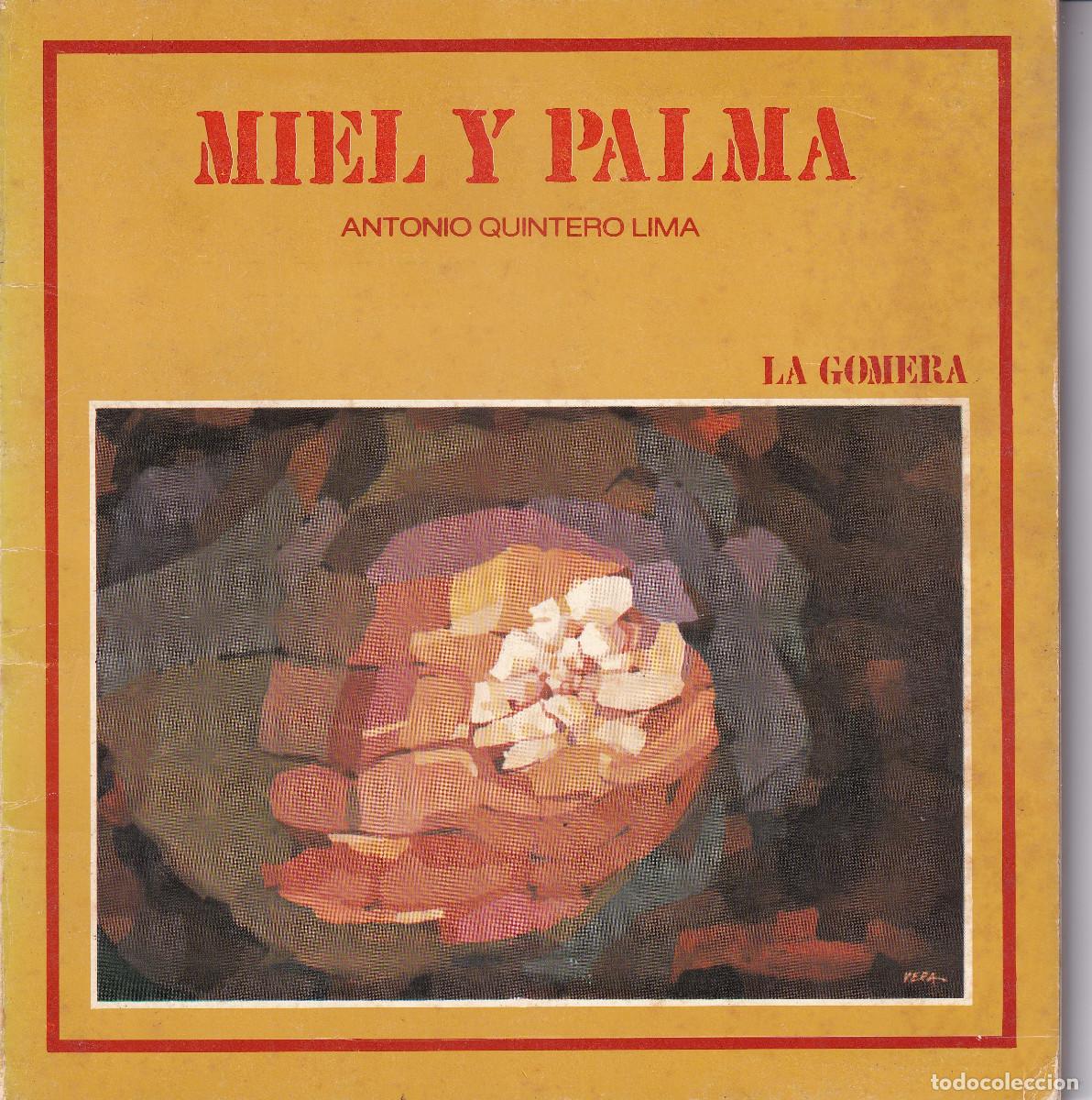Libros de segunda mano: MIEL Y PALMA - ANTONIO QUINTERO LIMA - LA GOMERA - CANARIAS - Foto 1