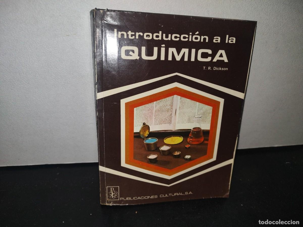 Libros de segunda mano de ciencias: 34- INTRODUCCI&Oacute;N A LA QU&Iacute;MICA - T. R. DICKSON - Foto 1