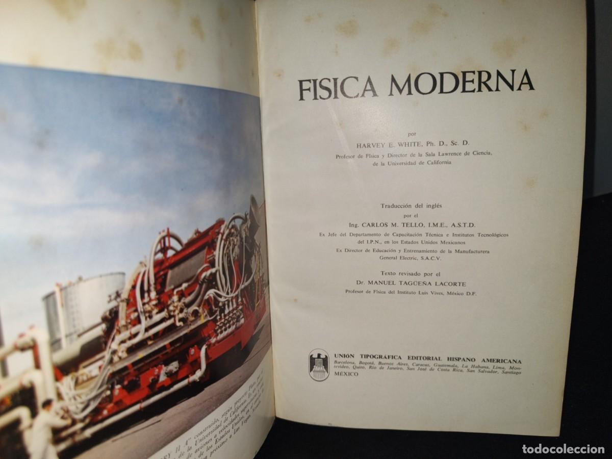 Libros de segunda mano de ciencias: 34- F&Iacute;SICA MODERNA - HARVEY E. WHITE - 1962 - Foto 4