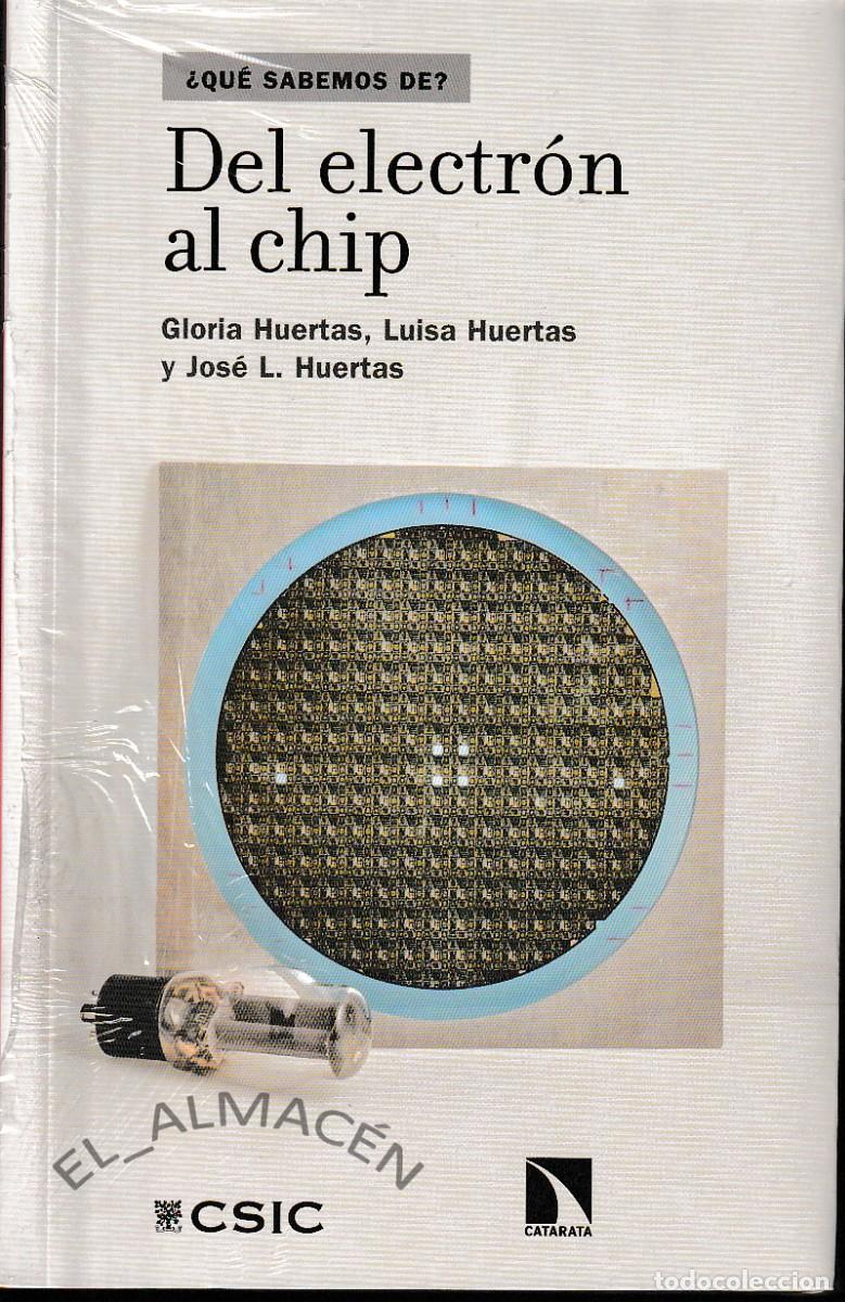 Libros de segunda mano de ciencias: DEL ELECTR&Oacute;N AL CHIP (VV.AA 2015) RETRACTILADO - Foto 1
