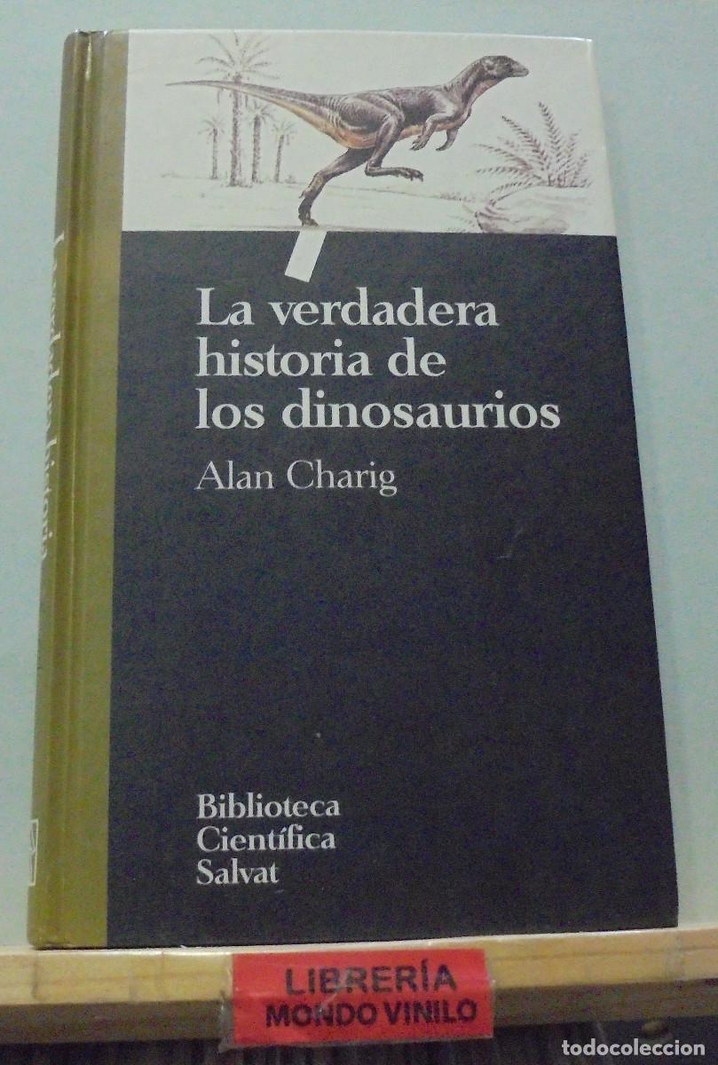 Libros de segunda mano: La verdadera historia de los dinosaurios. Alan Charig. Biblioteca cient&iacute;fica Salvat - Foto 1