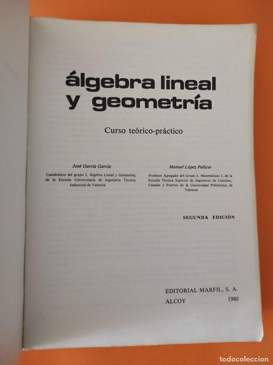 Libros de segunda mano de ciencias: &Aacute;LGEBRA LINEAL Y GEOMETR&Iacute;A / Curso Te&oacute;rico - Pr&aacute;ctico - Foto 2