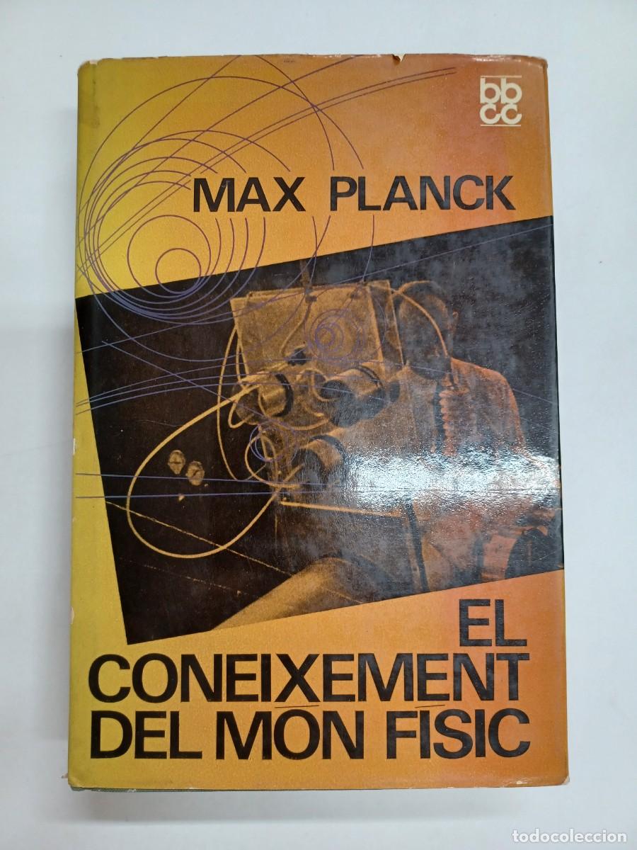 Libros de segunda mano de ciencias: PLANCK, MAX. EL CONEIXEMENT DEL M&Oacute;N F&Iacute;SIC - Foto 1