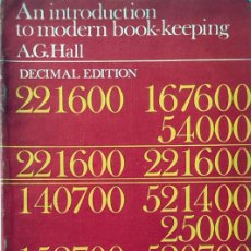 Libros de segunda mano de Ciencias: AN INTRODUCTION TO MODERN BOOK-KEEPING / A.G. HALL. LONDON : HEINEMANN EDUCATIONAL BOOKS, 1971.