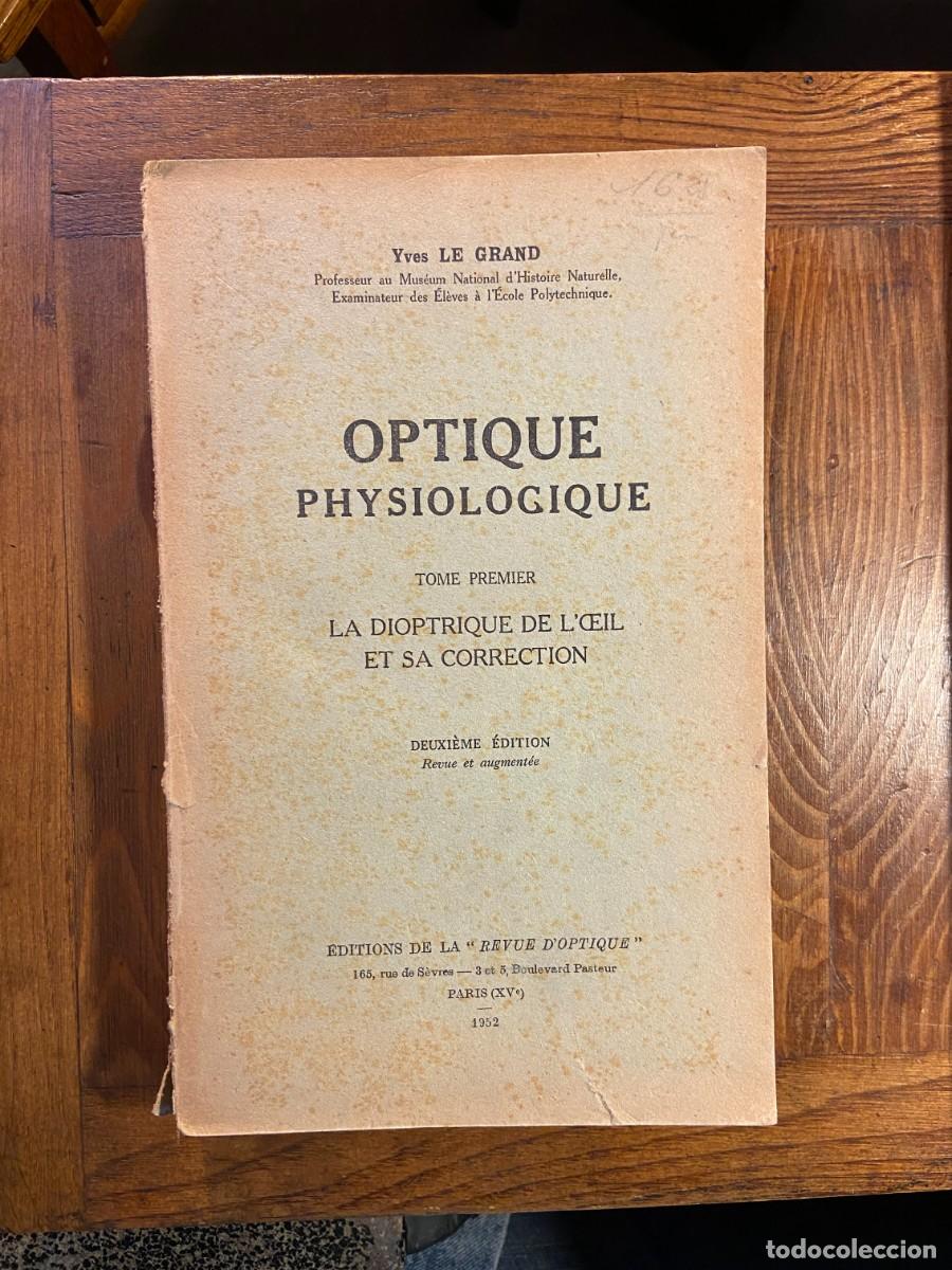 Libri di seconda mano: OPTIQUE PHYSIOLOGIQUE TOME PREMIER - 1952 - LENGUA FRANCESA - EDITIONS DE LA &rdquo;REVUE D'OPTIQUE&rdquo;