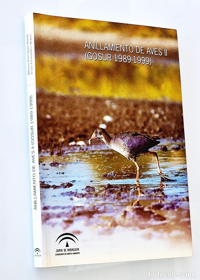 Second hand books: ANILLAMIENTO DE AVES II ( GOSUR 1989 - 1999 ) - BARRAG&Aacute;N MAR&Iacute;N, Alfonso - FERN&Aacute;NDEZ MEJ&Iacute;AS, Jes&uacute;s