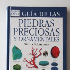 Libros de segunda mano: WALTER SCHUMANN - GUÍA DE LAS PIEDRAS PRECIOSAS Y ORNAMENTALES - OMEGA