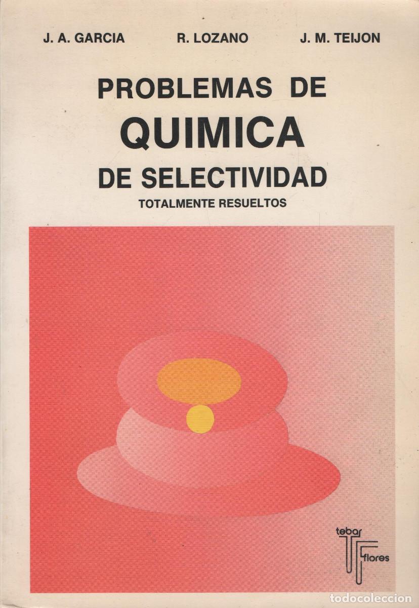 Second hand books of Sciences: Problemas de Qu&iacute;mica de Selectividad.Totalmente Resueltos.VVAA.Ed.Tebar Flores.1991.