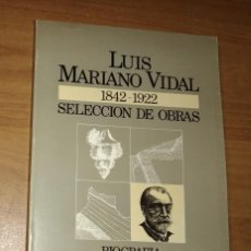 Libros de segunda mano: JULIO GÓMEZ-ALBA - LUIS MARIANO VIDAL (1842-1922). SELECCIÓN DE OBRAS. BIOGRAFÍA