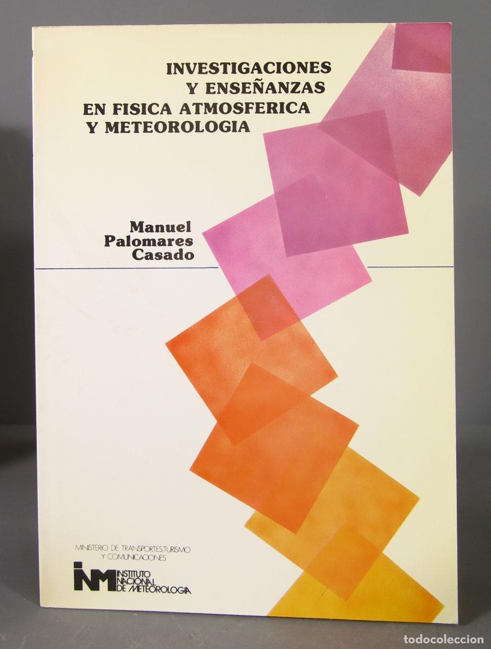 Second hand books: Investigaci&oacute;n y ense&ntilde;anzas en F&iacute;sica atmosf&eacute;rica y meteorologia. Palomares Casado. DEDICADO POR AUTO