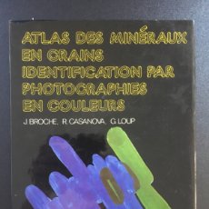 Libros de segunda mano: ATLAS MINEARUX EN CRAINS. IDENTIFICATION PAR PHOTOGRAPHIES EN COLEURS - J. BROCHE; R. CASANOVA; G. L