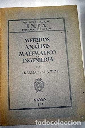 Second hand books of Sciences: m&eacute;todos de an&aacute;lisis matem&aacute;ticos en ingenier&iacute;a T v Karman y M A Biiot