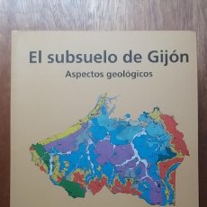 Libros de segunda mano: EL SUBSUELO DE GIJON, ASPECTOS GEOLOGICOS, MANUEL GUTIERREZ CLAVEROL, LIBRERIA CERVANTES, ASTURIAS