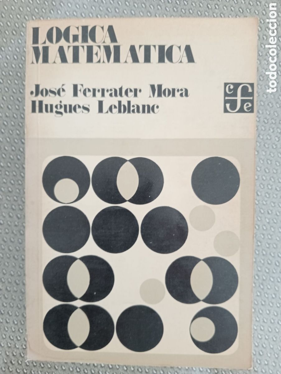 Libros de segunda mano de ciencias: L&oacute;gica matem&aacute;tica / Jos&eacute; Ferrater Mora y Hugues Leblanc - Foto 1
