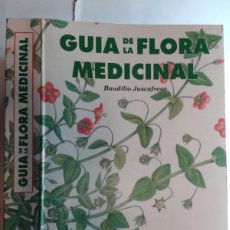 Libros de segunda mano: GUIA DE LA FLORA MEDICINAL 1994 BAUDILLO JUSCAFRESA 1ª EDICIÓN AEDOS