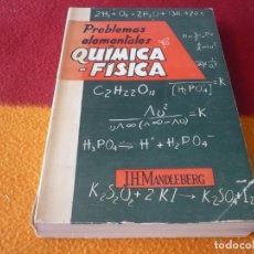 Libros de segunda mano de Ciencias: PROBLEMAS ELEMENTALES DE QUIMICA-FISICA ( MANDLEBERG ) 1961 ZARAGOZA GASES LIQUIDOS PRESION MASAS